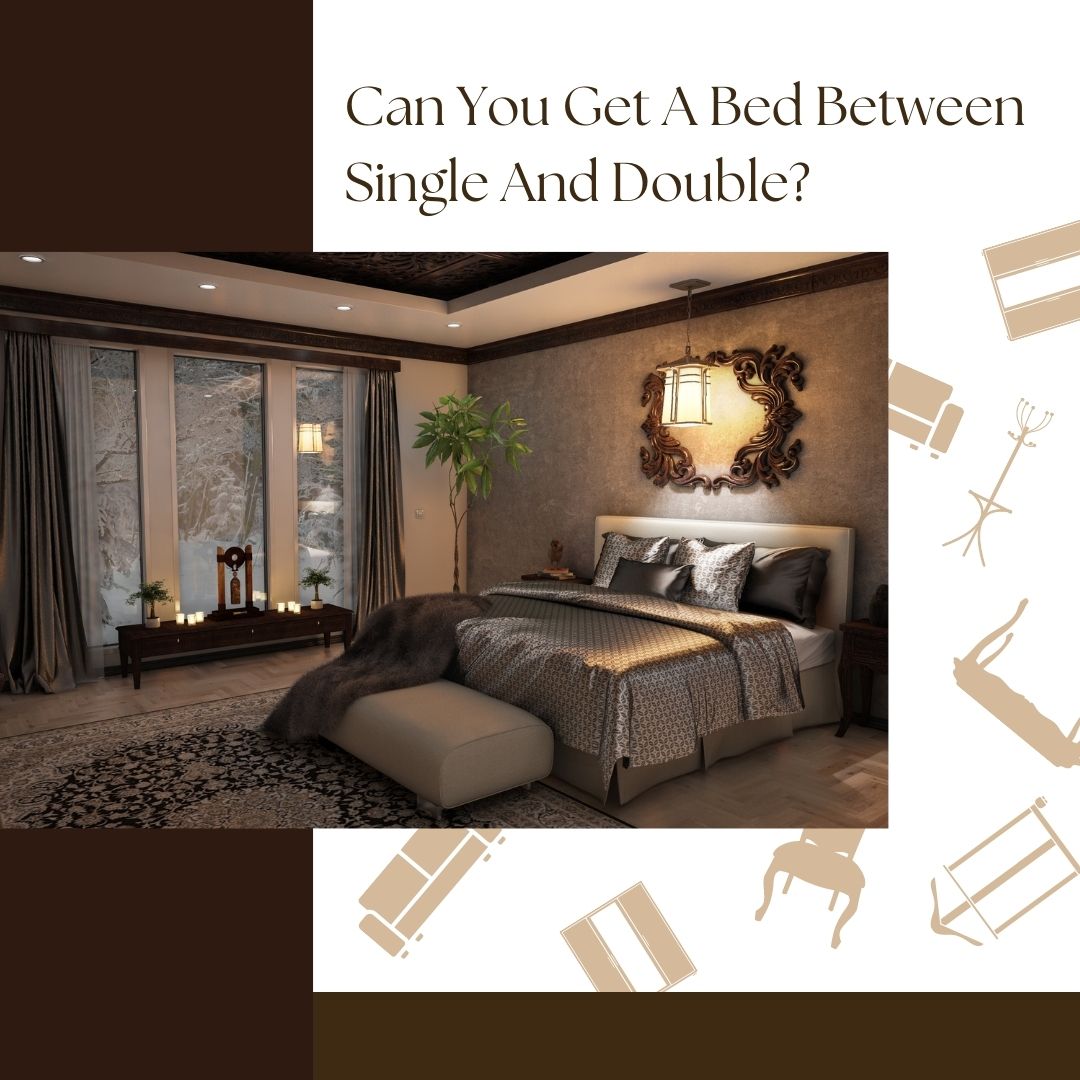 Can You Get a Bed Between Single and Double