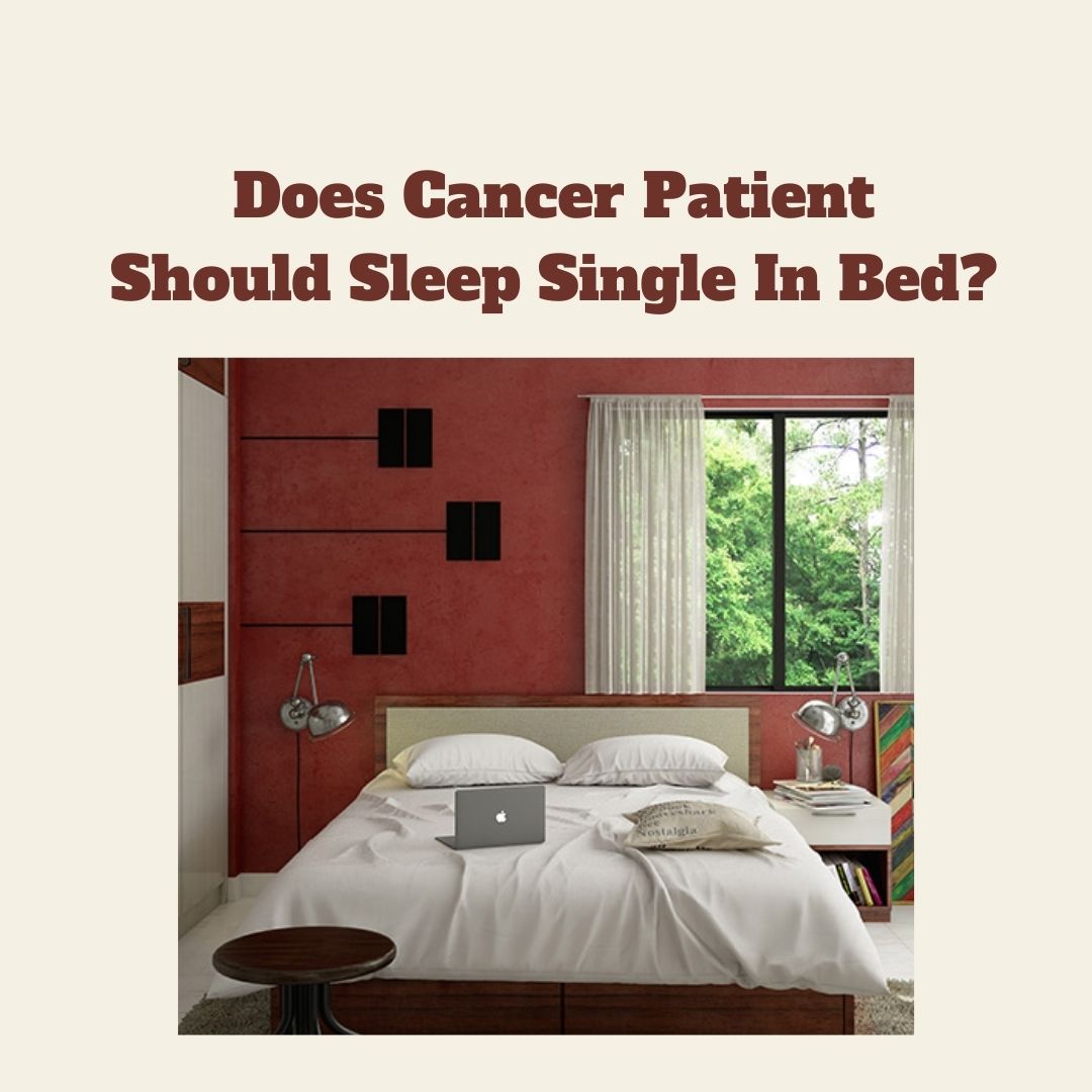 Does Cancer Patient Should Sleep Single in Bed