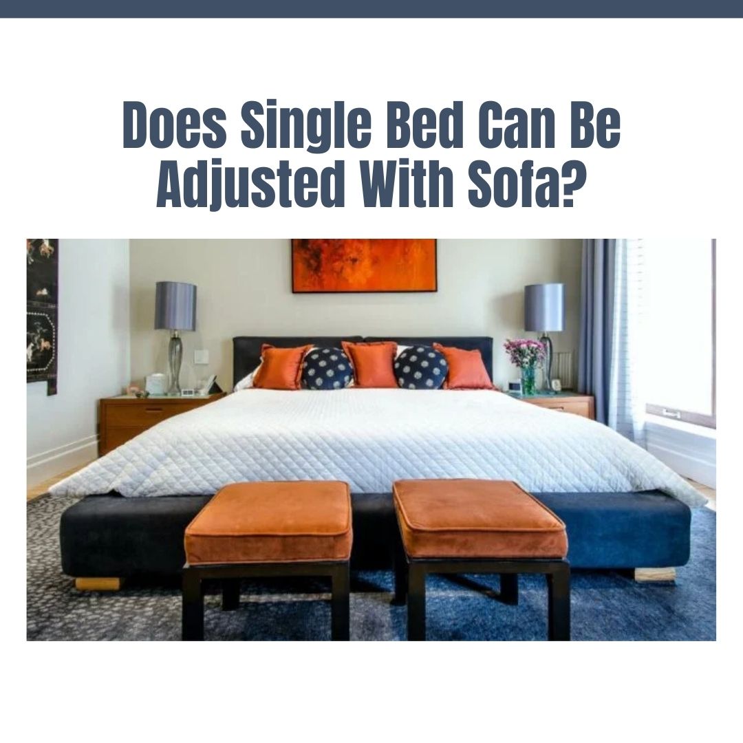 Does Single Bed Can be Adjusted with Sofa