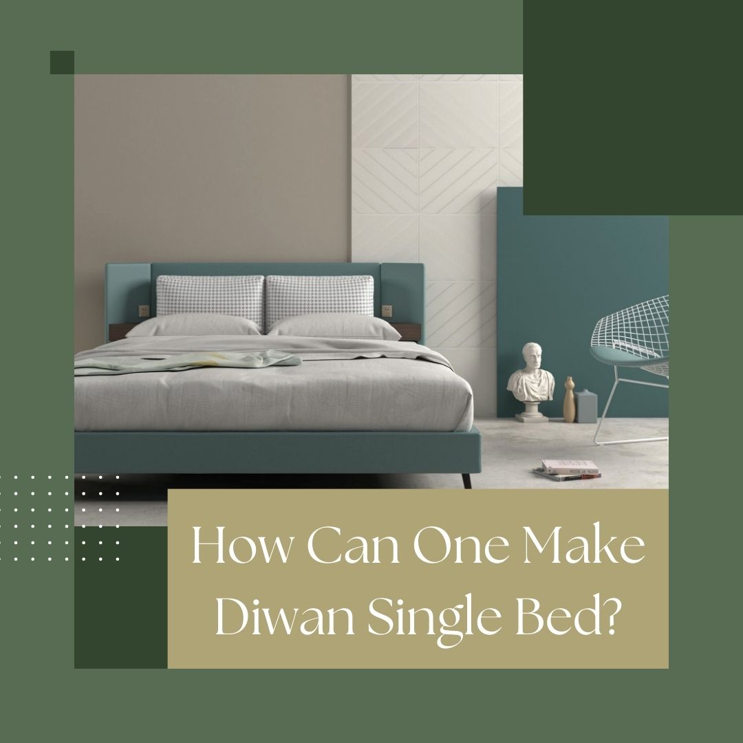 How Can One Make Diwan Single Bed