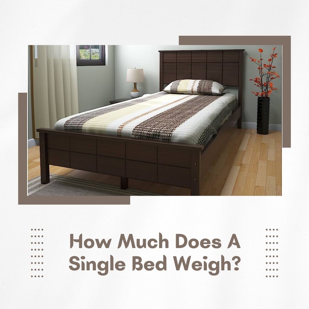 Demystifying Weight: How Much Does a Single Bed Weigh? - GKW Retail