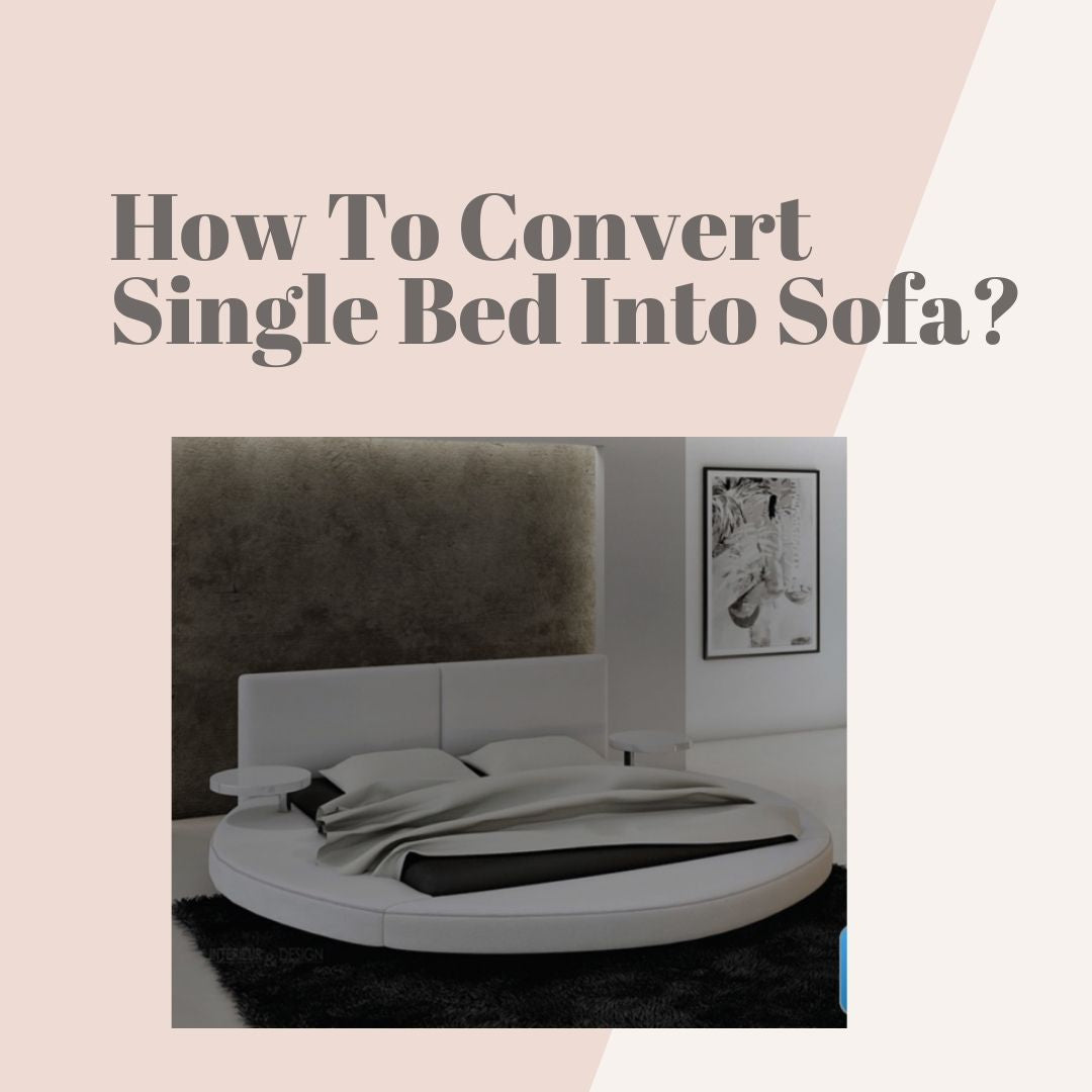 How to Convert Single Bed into Sofa!