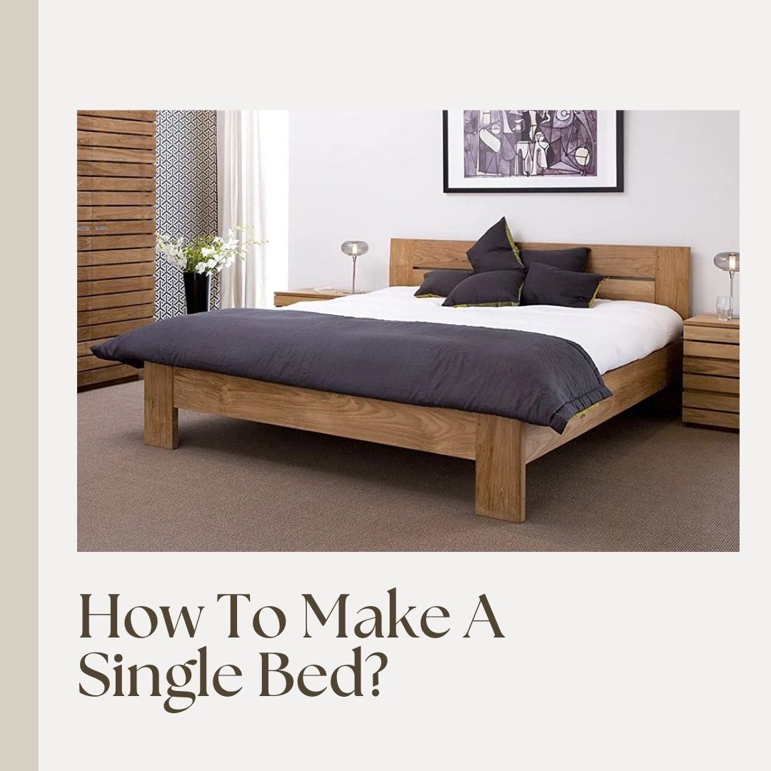 Crafting Comfort: A Step-by-Step Guide to Making a Single Bed - GKW Retail's Expert Advice