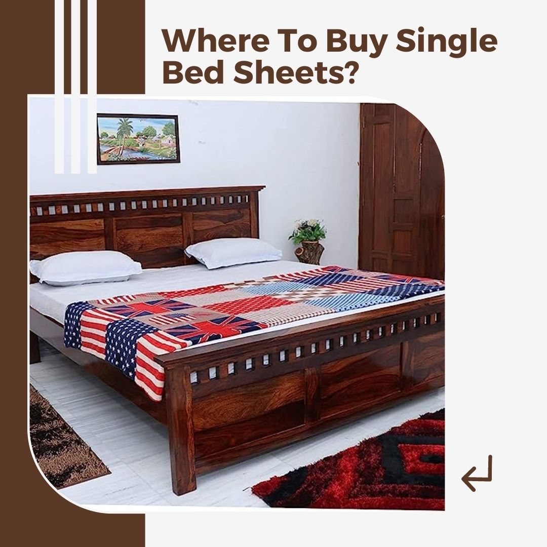 Where to Buy Single Bed Sheets?